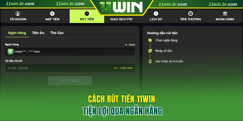 Rút Tiền 11WIN 1 Hướng dẫn rút tiền 11WIN tiện lợi qua ngân hàng